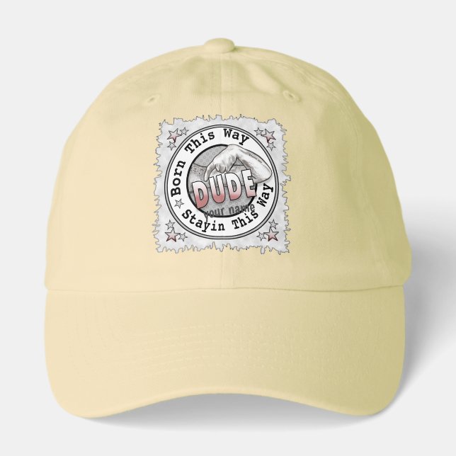  Born A Dude   Hat (Front)