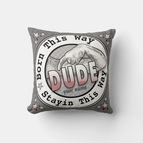 Born A Guy custom name Throw Pillow
