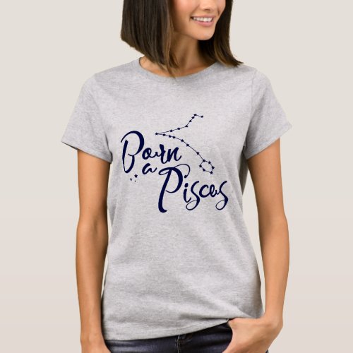 Born a Pisces Zodiac Typographic Apparel T_Shirt