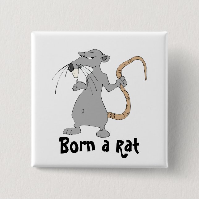 Born a Rat Pinback Button (Front)