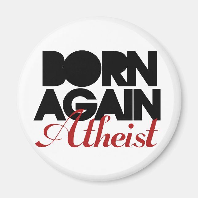Born Again Atheist Magnet (Front)