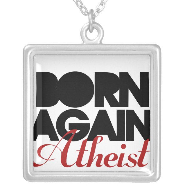 Born Again Atheist Silver Plated Necklace (Front)