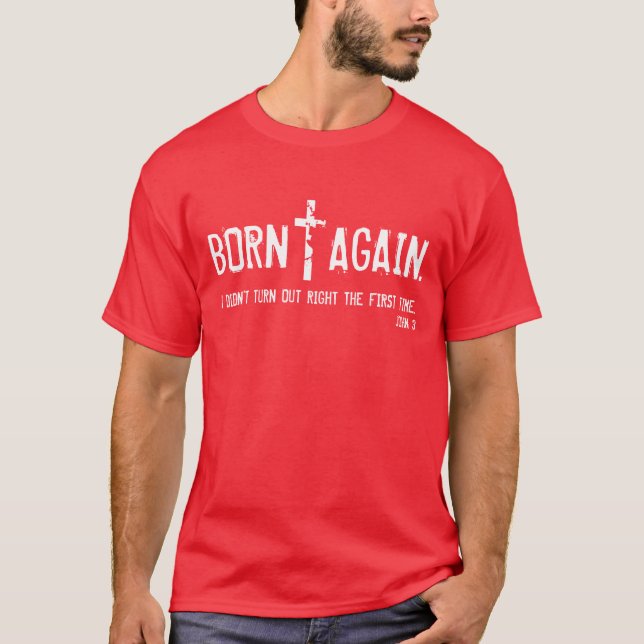 Born Again bible verse John 3 t-shirt (Front)