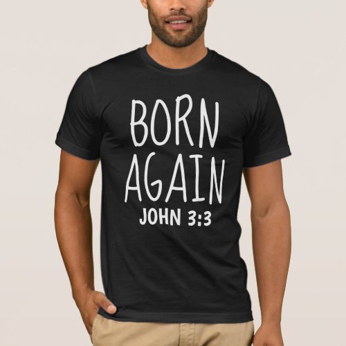 BORN AGAIN Christian T_shirts