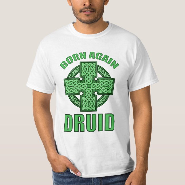 Born Again Druid T-Shirt (Front)