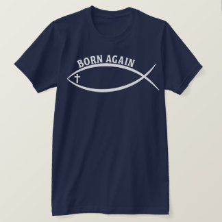 Born Again T-Shirt