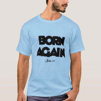 Born Again T-Shirt