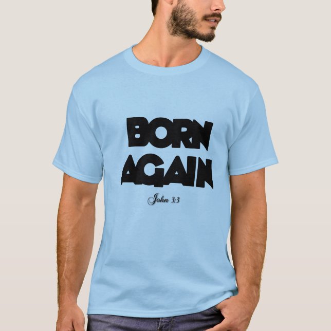 Born Again T-Shirt (Front)