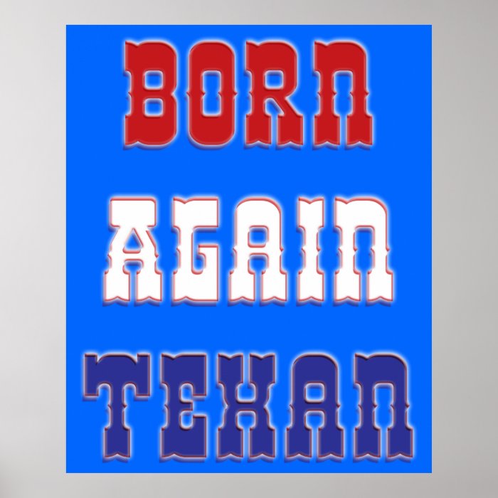 Born Again Texan Print