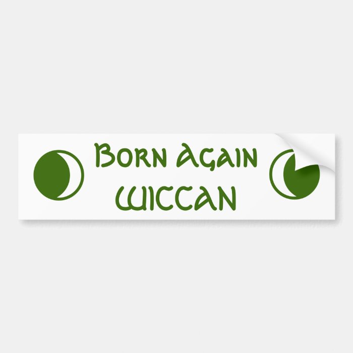 Born Again WICCAN Bumper Sticker