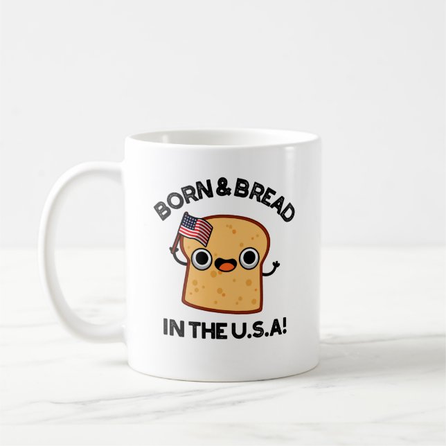 Born And Bread In The USA Funny Food Pun  Coffee Mug (Left)
