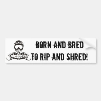 "Born and Bred to Rip and Shred" Sledders.com Bumper Sticker