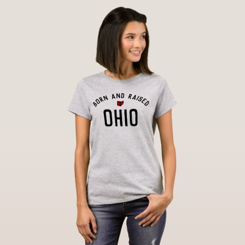 Born and Raised Ohio Classic Block State Pride T_Shirt