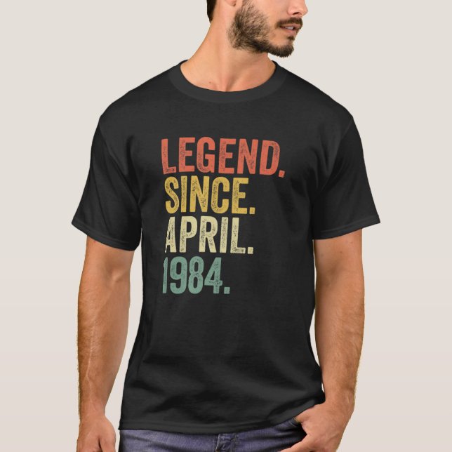 Born April 1984 Legend Since April 1984 38 Years O T-Shirt (Front)