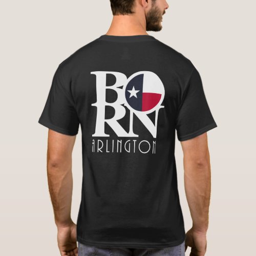 BORN Arlington TX T_Shirt