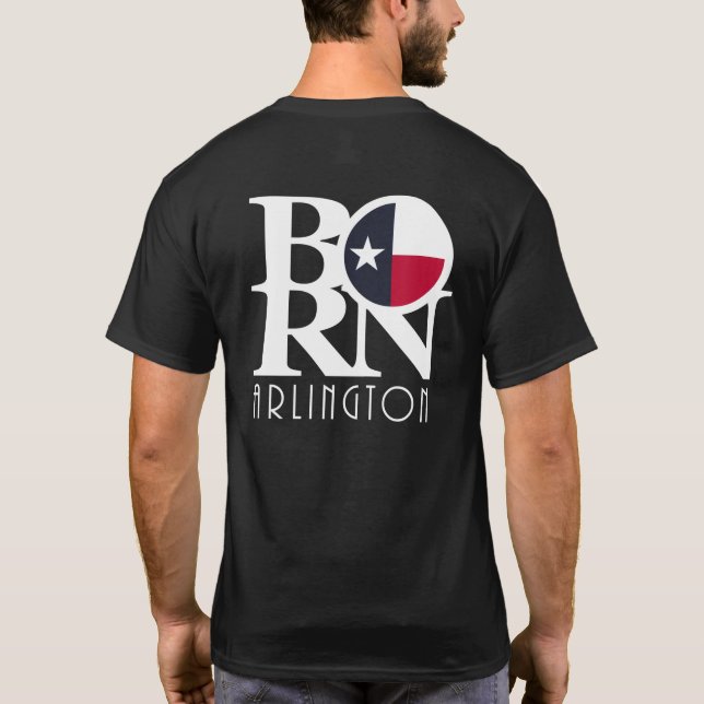 BORN Arlington TX T-Shirt (Back)