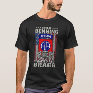 Born At Benning Raised At Bragg 82nd Airborne Divi T-Shirt