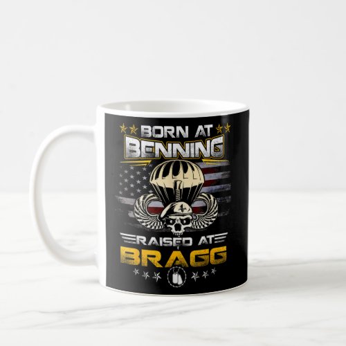 Born At Ft Benning Raised Fort Bragg Airborne  Coffee Mug