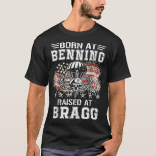 Born At Ft Benning Raised Fort Bragg Airborne Vete T-Shirt