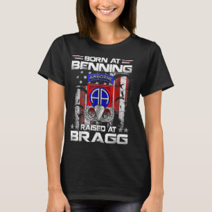 Born At Ft Benning Raised Fort Bragg Airborne Vete T-Shirt