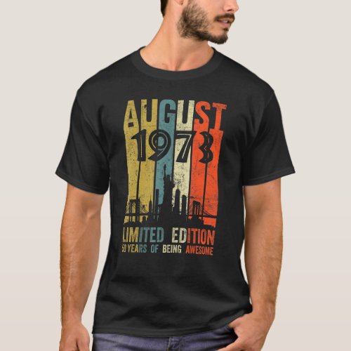 Born August 1973   50th Birthday T_Shirt