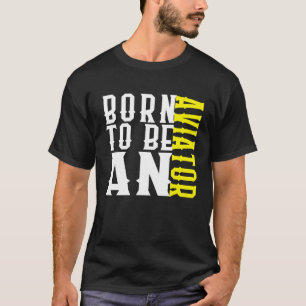 Born aviator Profession career worker working quot T-Shirt