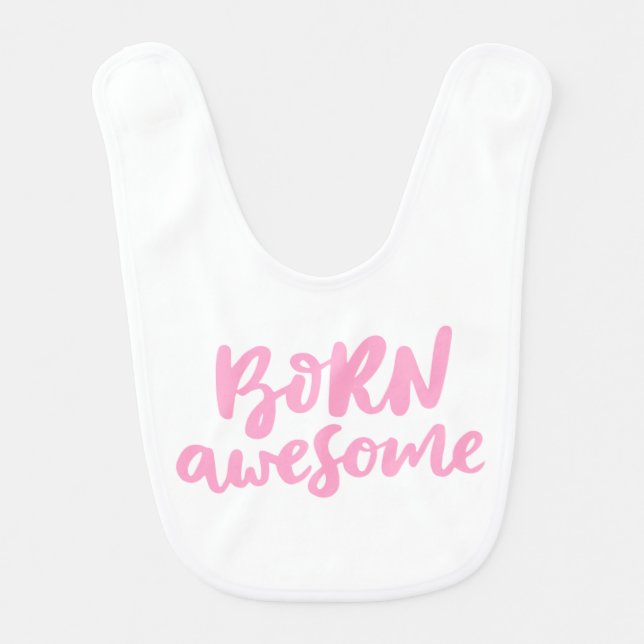 Born Awesome Carnation Pink Cursive Baby Bib (Front)