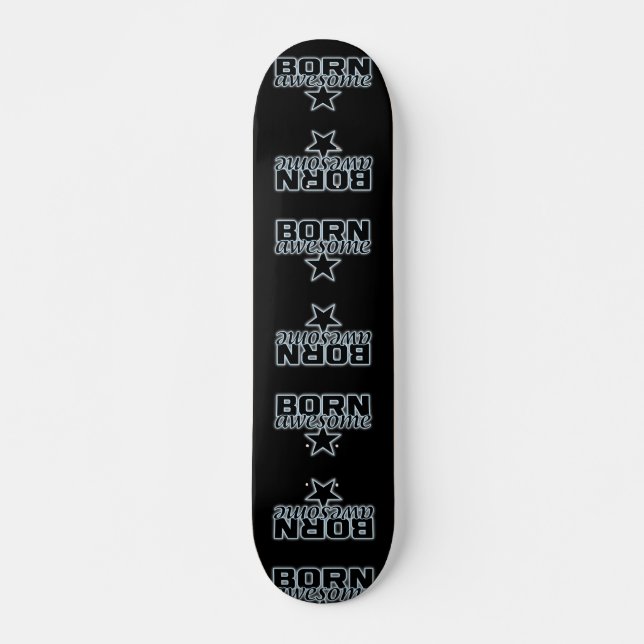 Born Awesome skateboard Deck (Front)