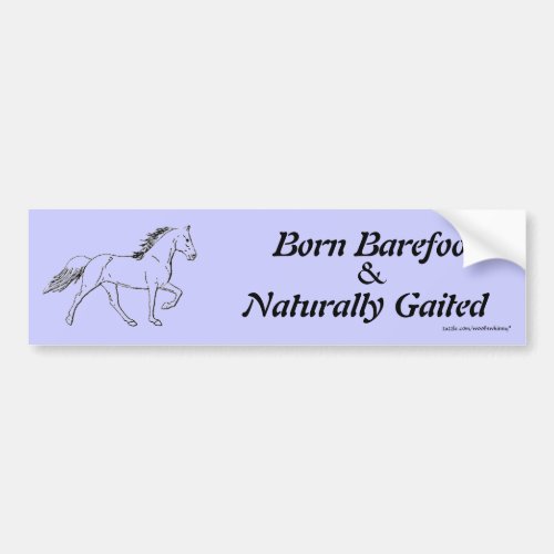 Born Barefoot  Naturally Gaited Bumper Sticker