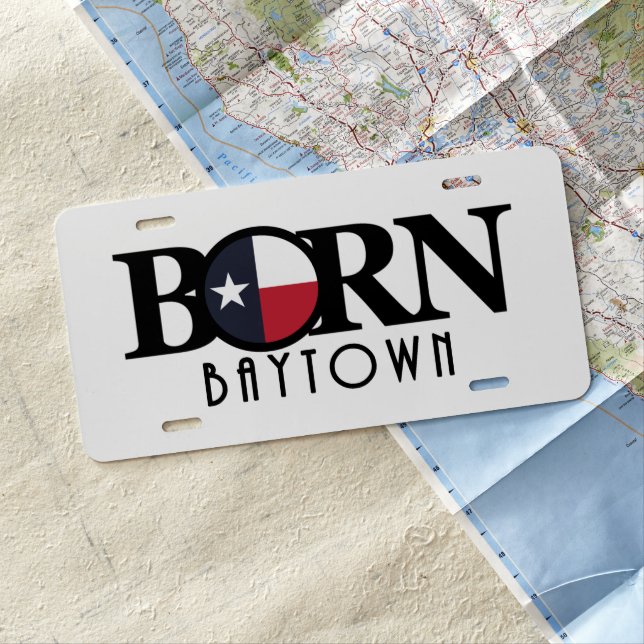BORN Baytown Texas License Plate (In Situ)