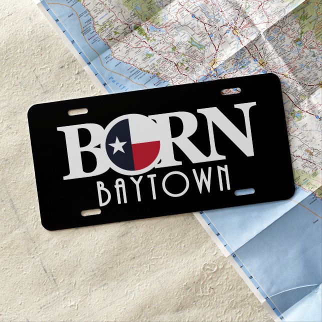 BORN Baytown Texas License Plate (In Situ)