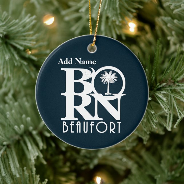 BORN Beaufort South Carolina Customizable Ceramic Ornament (Tree)