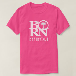 BORN Beaufort South Carolina T-Shirt