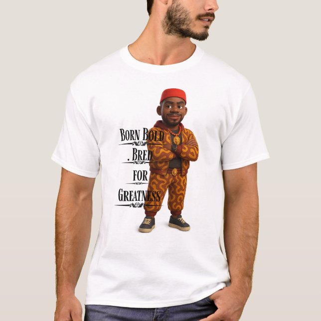 Born Bold Bred for Greatness,Afro modern,3d T-Shirt (Front)