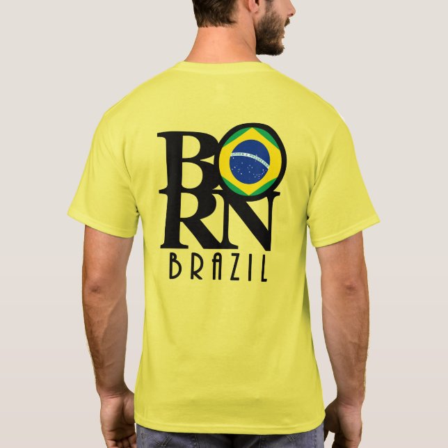 BORN Brazil (back print) T-Shirt (Back)