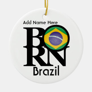 BORN Brazil Personalized Ceramic Ornament
