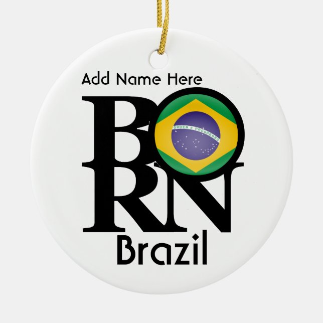 BORN Brazil Personalized Ceramic Ornament (Front)