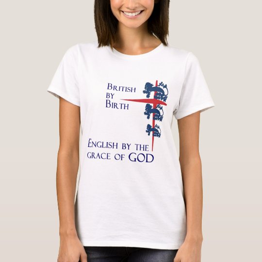Born British English By the grace of GOD T-Shirt