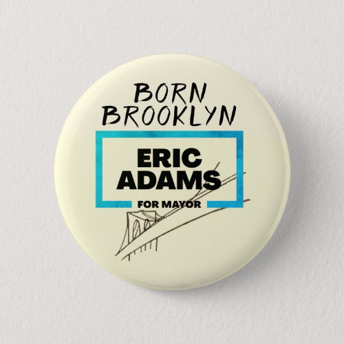 Born Brooklyn Eric Adams for Mayor Button