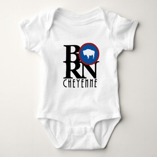 BORN Cheyenne Wyoming  Baby Bodysuit