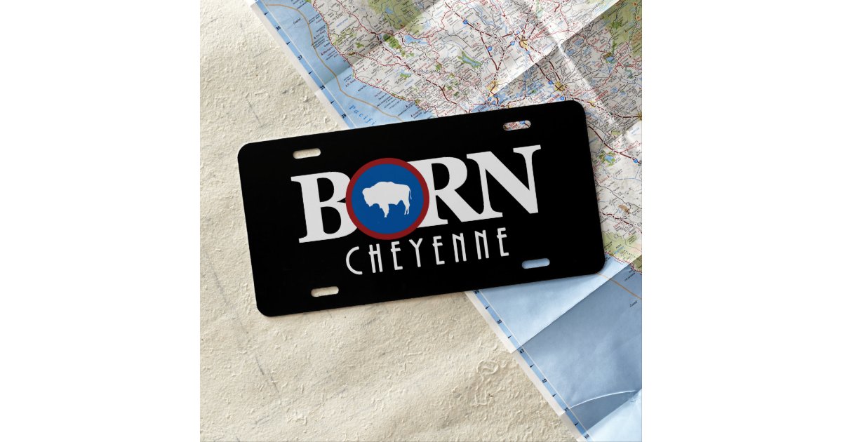 BORN Cheyenne Wyoming License Plate