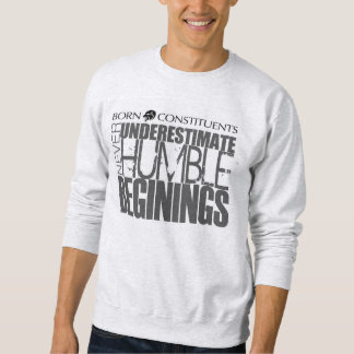 Born Constituents Sweatshirt