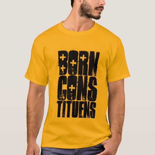Born Constituents T-Shirt (Front)