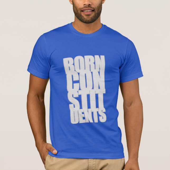 Born Constituents T-Shirt (Front)