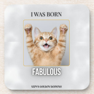 Born Fabulous Coaster Funny Cat Gift for Her