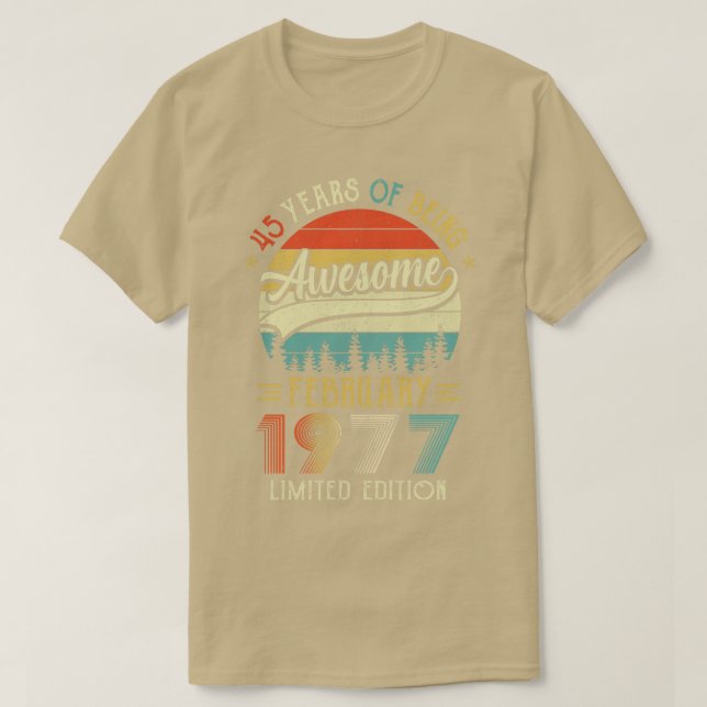 Born February 1977 45th Birthday Made In 1977 45 Y T-Shirt (Design Front)