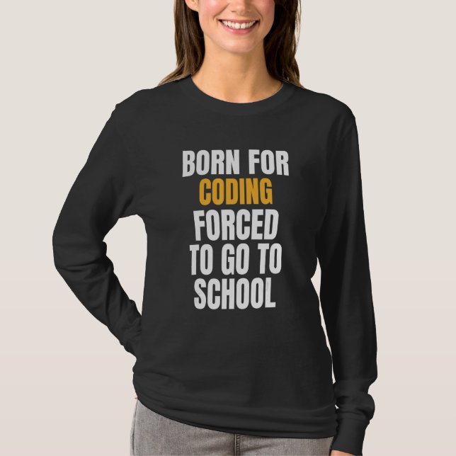 Born For Coding T-Shirt (Front)