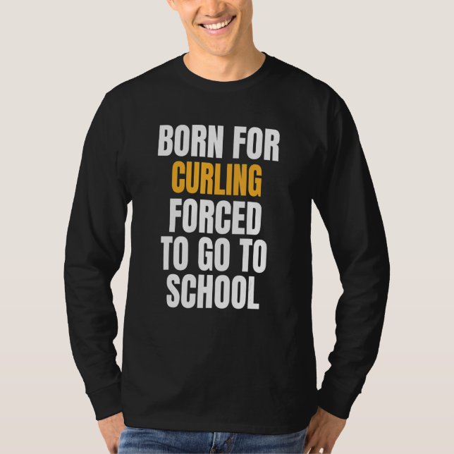 Born For Curling T-Shirt (Front)
