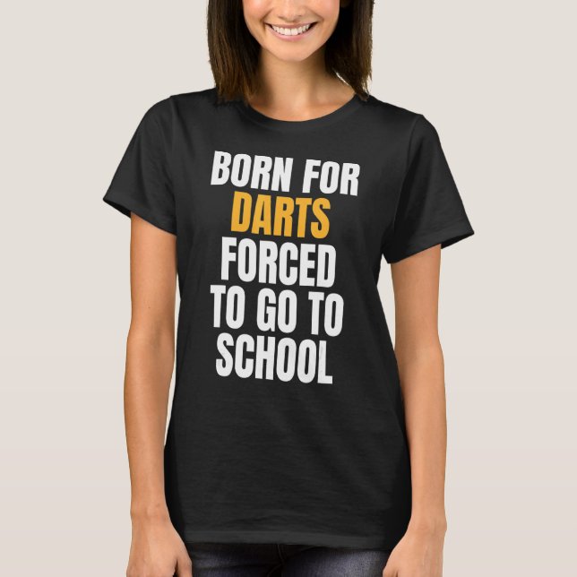 Born For Darts T-Shirt (Front)