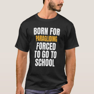 Born For Paragliding T-Shirt